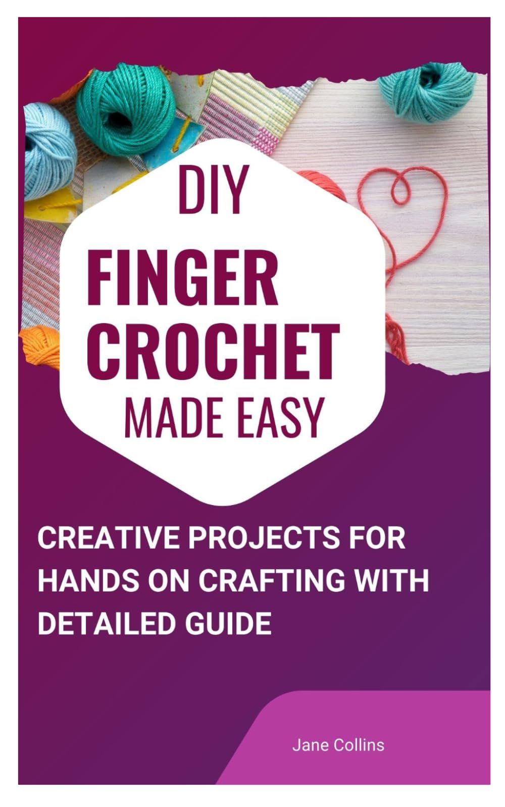 DIY Finger Crochet Made Easy: Creative Projects for Hands on Crafting with Detailed Guide