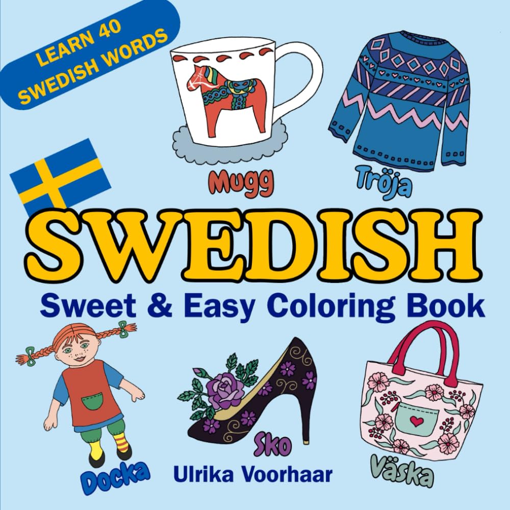 LEARN 40 SWEDISH WORDS - SWEDISH SWEET & EASY COLORING BOOK