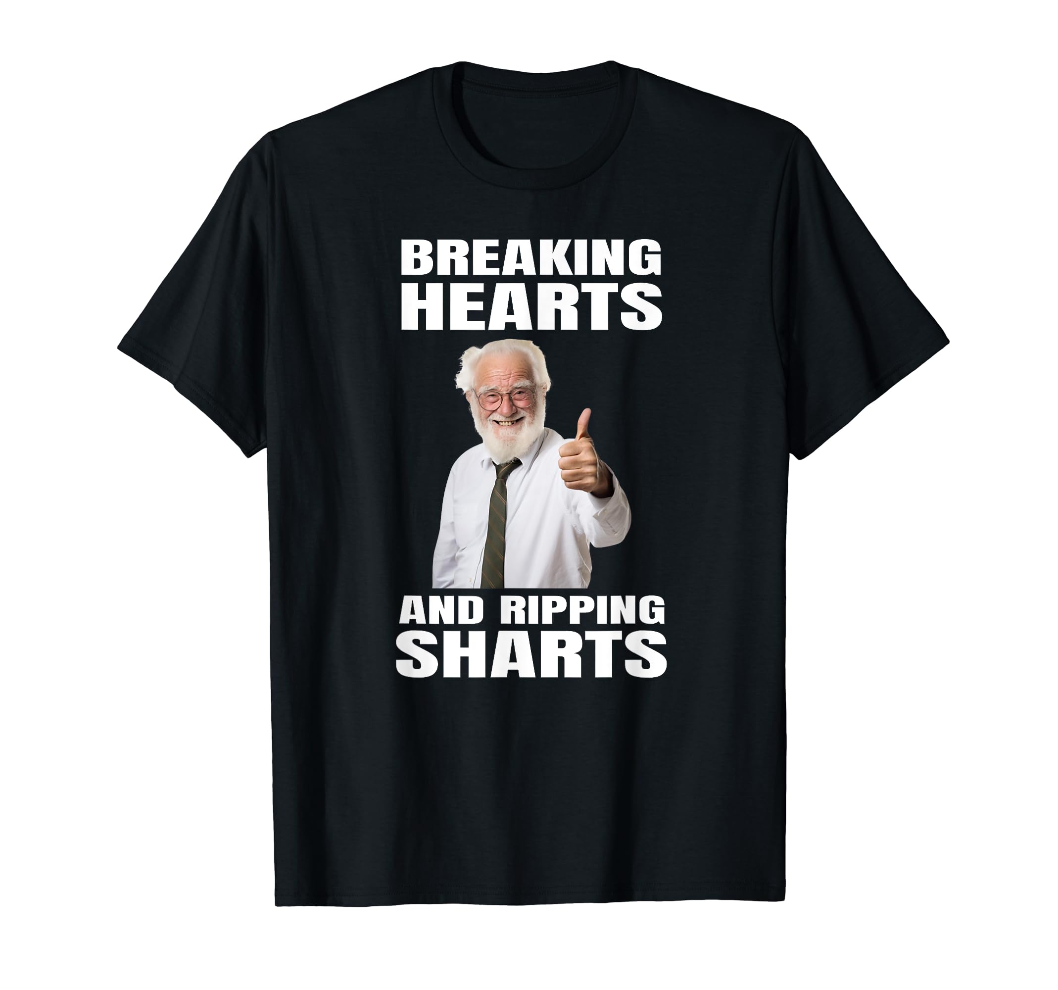Breaking Hearts And Ripping Sharts Funny Stag DoInappropriate Embarrassing Bachelor Party Forfeit Sharted T-Shirt