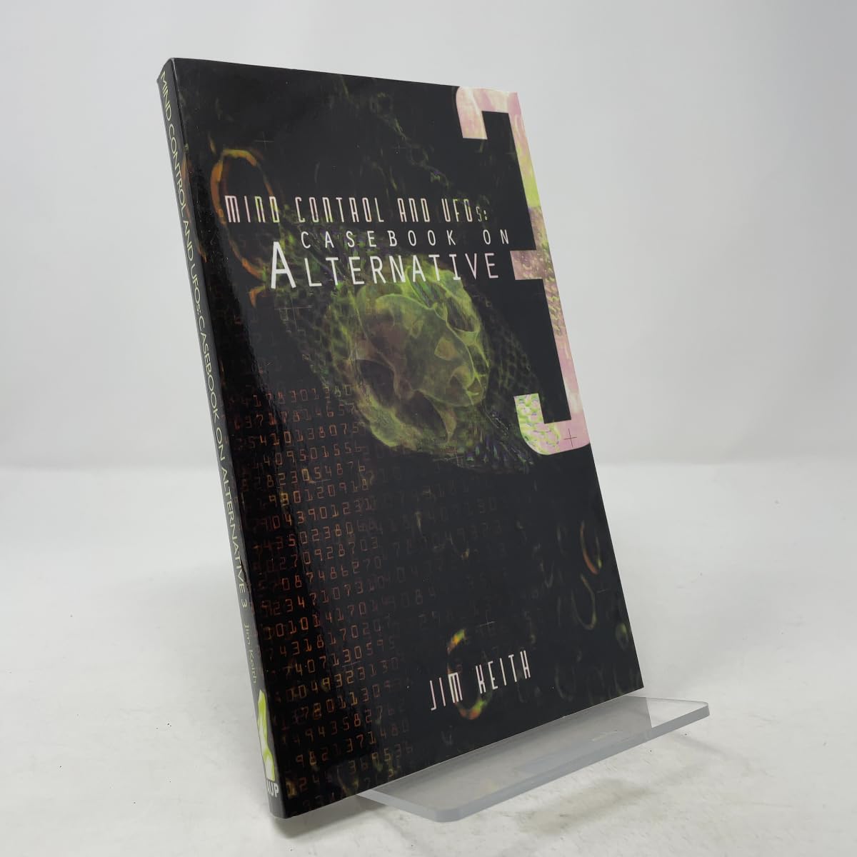 Mind Control and UFOs: Casebook on Alternative 3