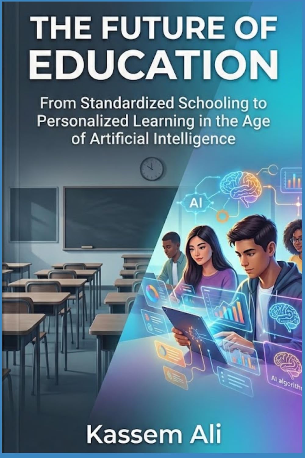 The Future of Education From Standardized Schooling to Personalized Learning in the Age of Artificial Intelligence