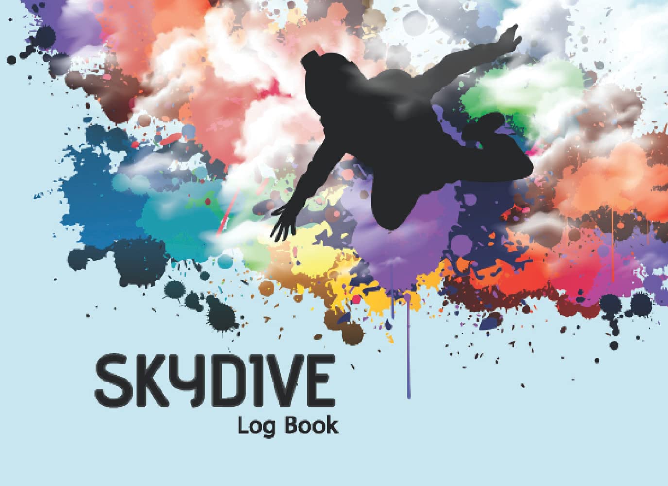 skydive logbook: Skydiving LogBook Journal, Skydiving Record Journal, Keep Track of Your Jumps (Gift Idea for for Skydiving Enthusiasts)
