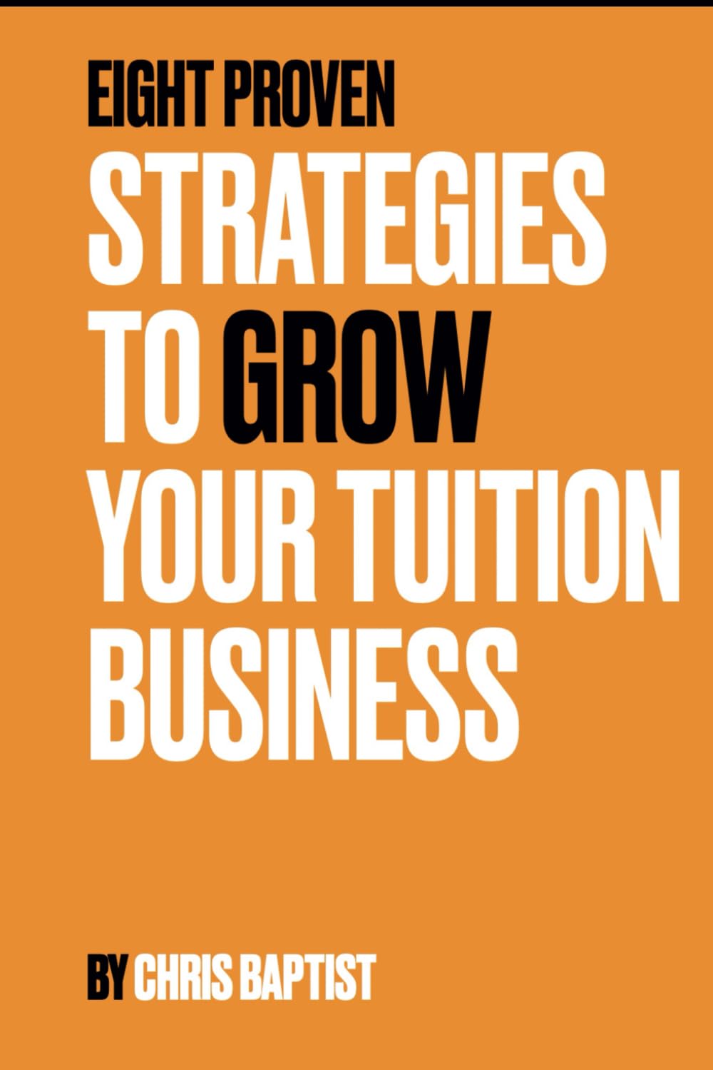 Eight proven: Strategies to Grow Your Tuition Business