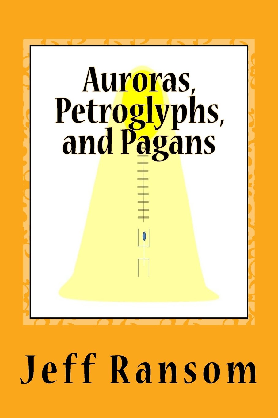 AURORAS, PETROGLYPHS, AND PAGANS