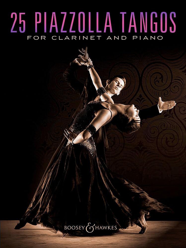 25 Piazzolla Tangos for Clarinet and Piano: for Clarinet and Piano. clarinet and piano.