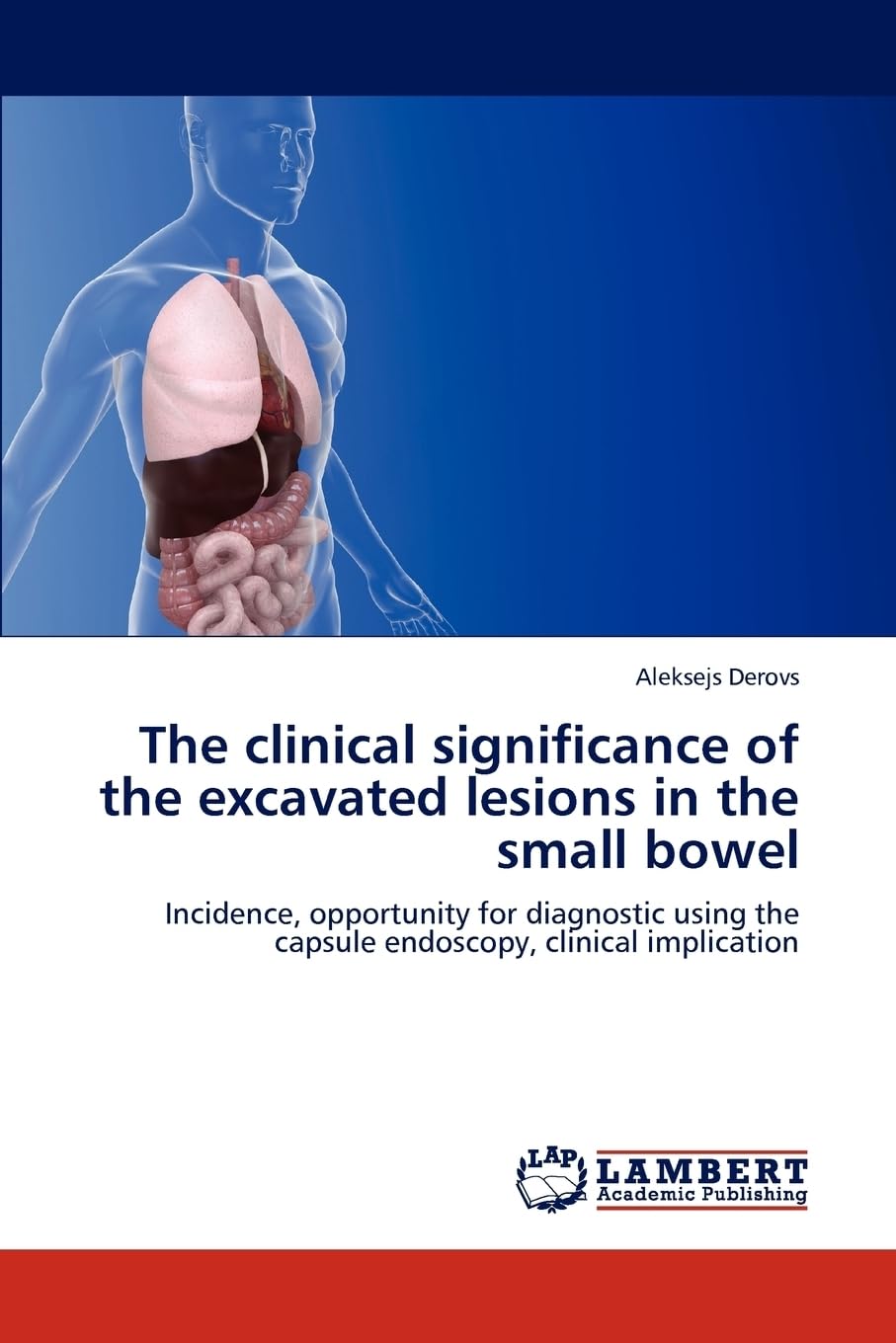 The clinical significance of the excavated lesions in the small bowel: Incidence, opportunity for diagnostic using the capsule endoscopy, clinical implication