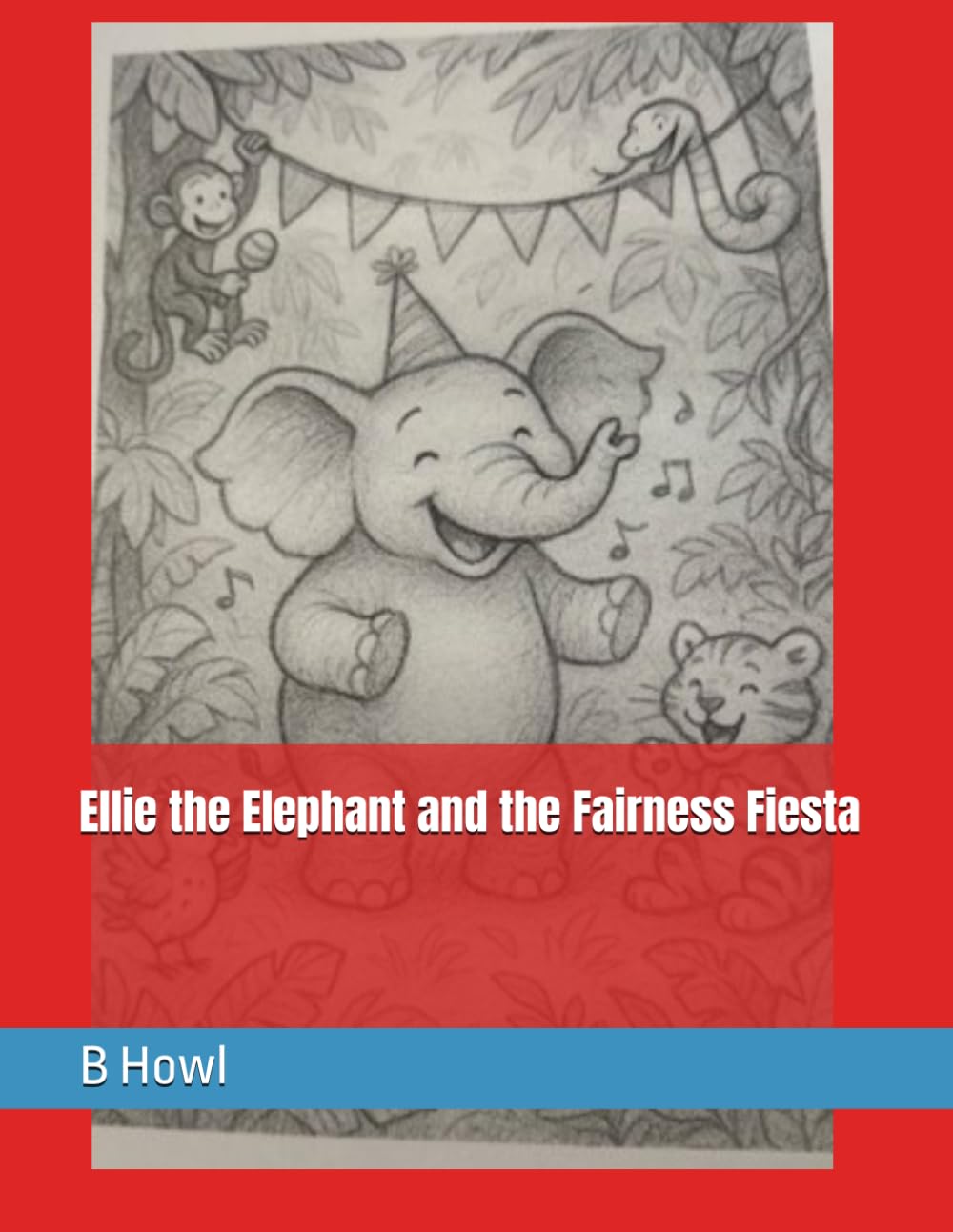 Ellie the Elephant and the Fairness Fiesta (Big Lessons from Little Friends)