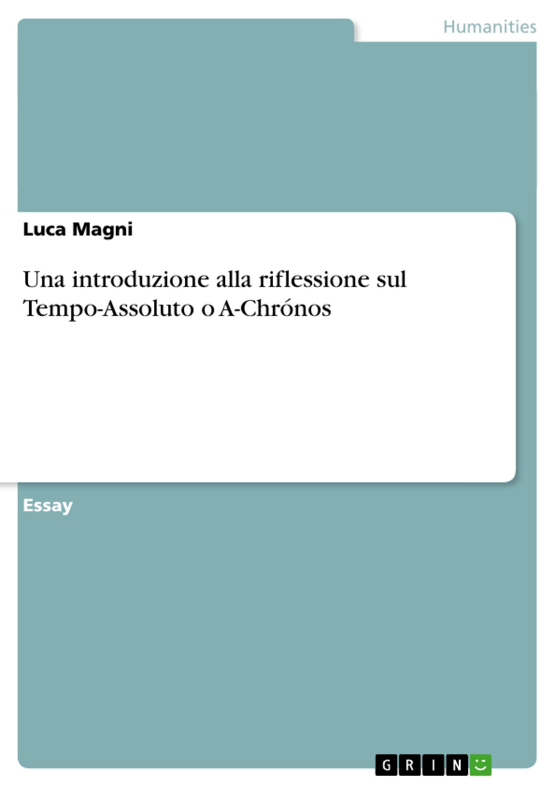 Una introduzione alla riflessione sul Tempo-Assoluto o A-Chrónos (Italian Edition)
