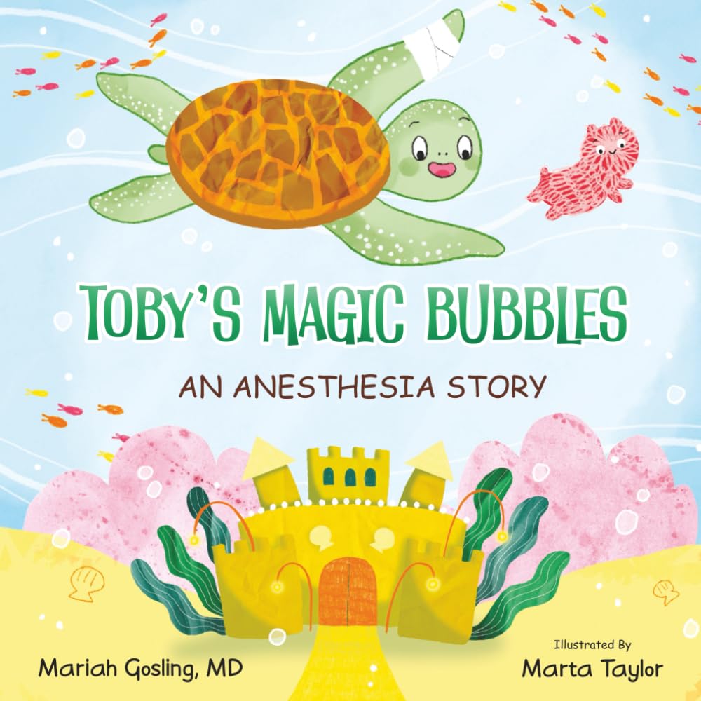 Toby's Magic Bubbles: An Anesthesia Story
