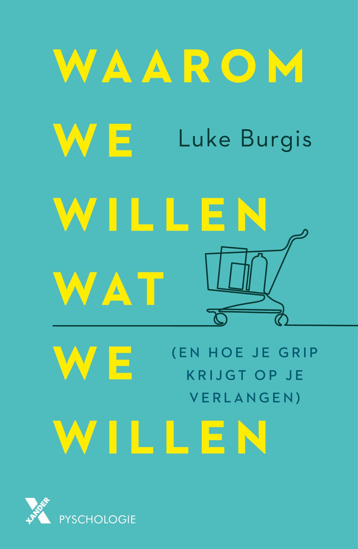Waarom we willen wat we willen (en hoe je grip krijgt op je verlangen)