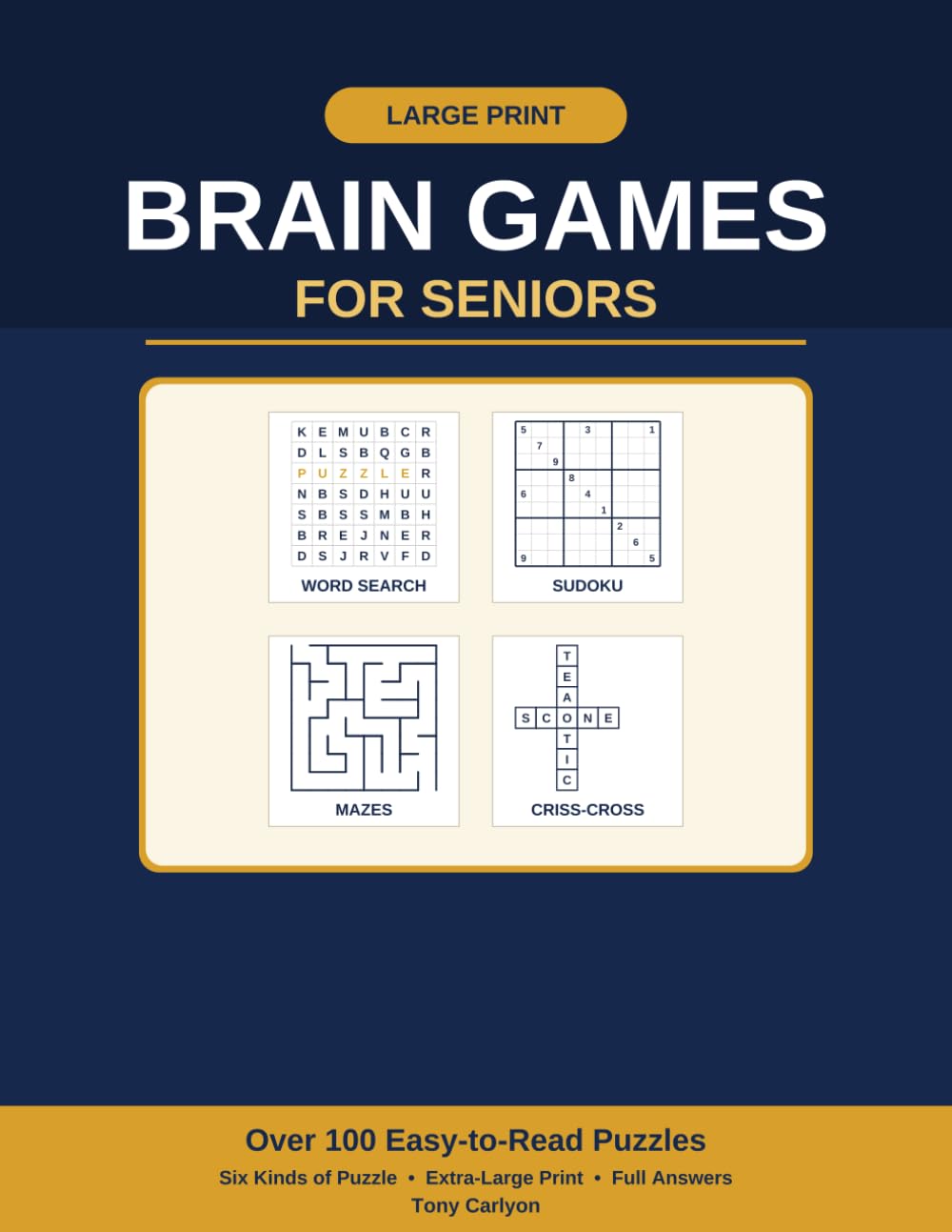 Large Print Brain Games for Seniors: 100+ Easy-to-Read Variety Puzzles for Adults - Word Search, Sudoku, Word Scrambles, Cryptograms, Criss-Cross and Mazes, with Complete Answers