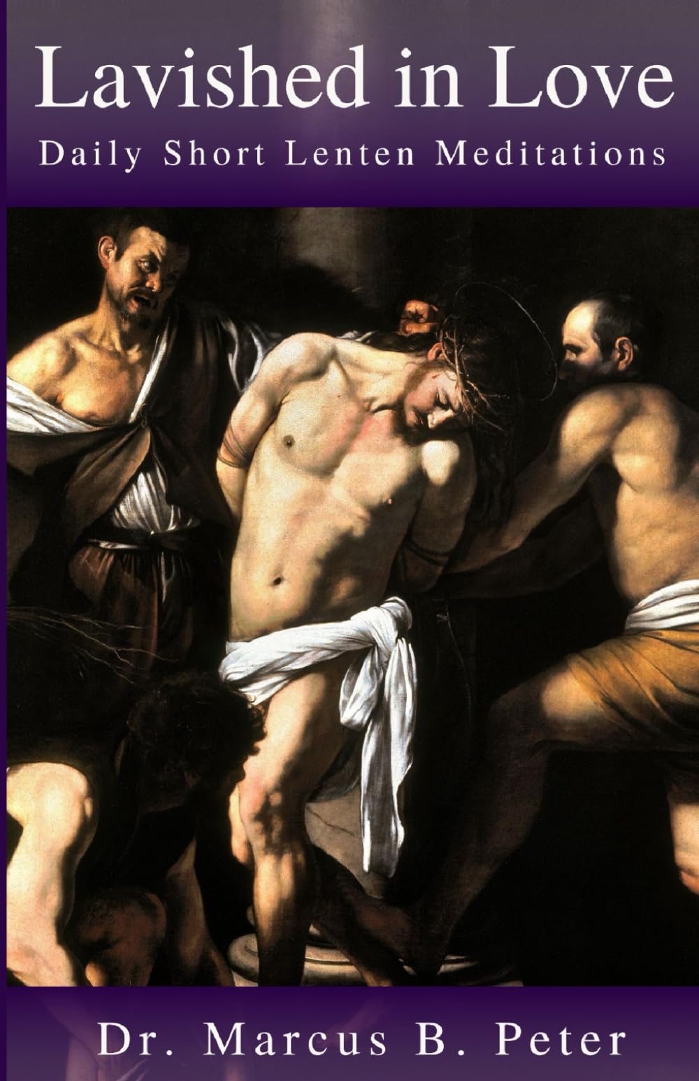 Lavished in Love: Daily Short Lenten Meditations