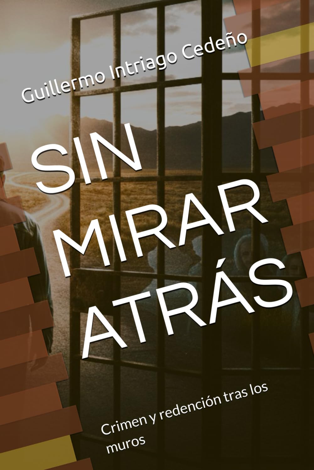 SIN MIRAR ATRÁS: Crimen y redención tras los muros