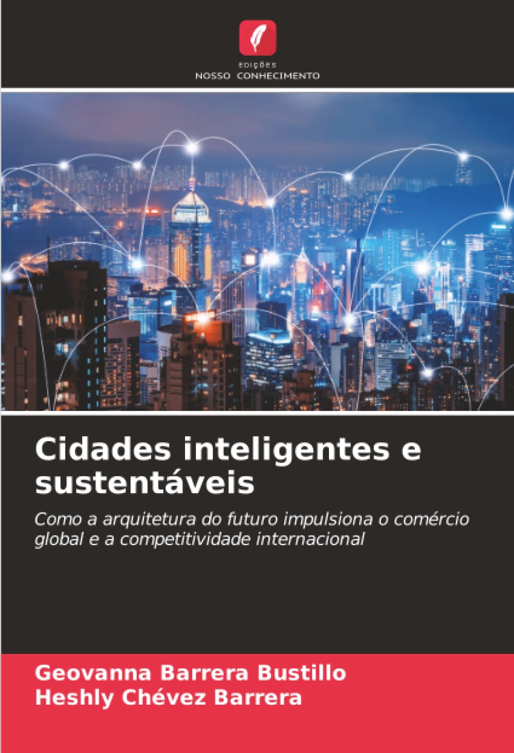 Cidades inteligentes e sustentáveis: Como a arquitetura do futuro impulsiona o comércio global e a competitividade internacional