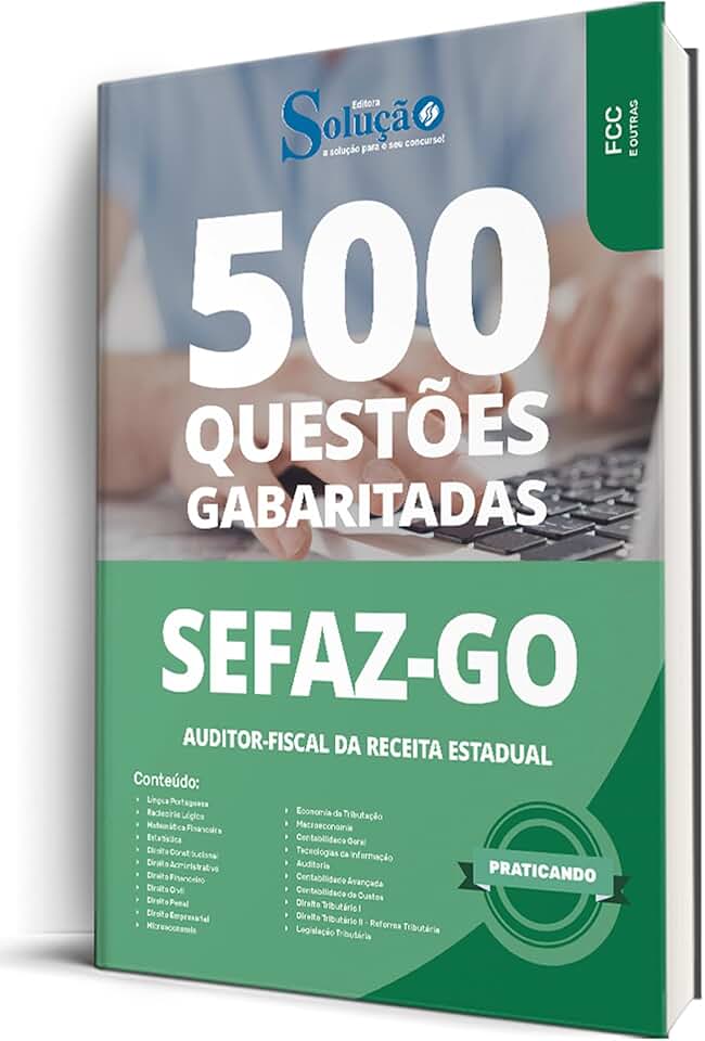 Caderno de Questões SEFAZ-GO - Auditor Fiscal da Receita Federal - 500 Questões Gabaritadas