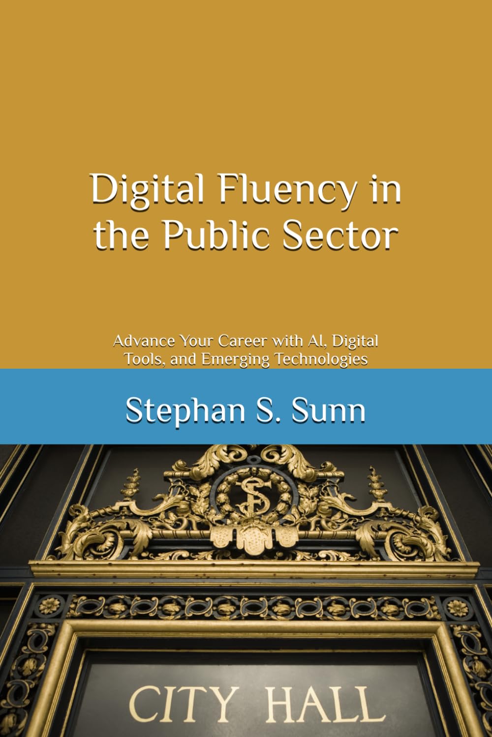 Digital Fluency in the Public Sector: Advance Your Career with AI, Digital Tools, and Emerging Technologies