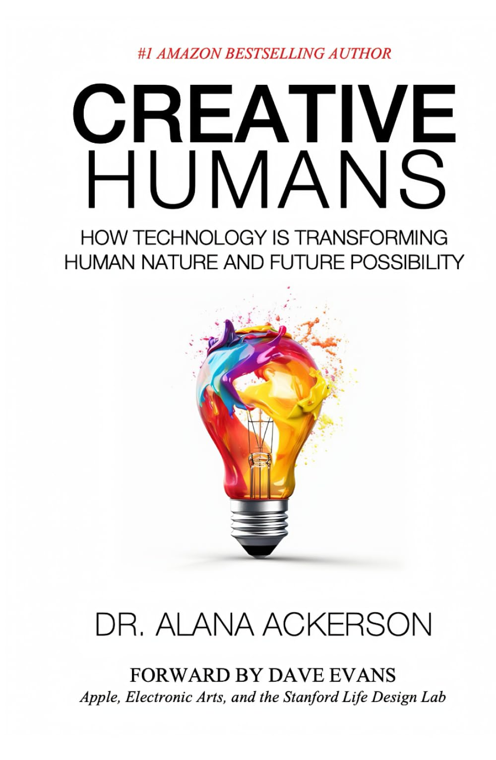 Creative Humans: How Technology is Transforming Human Nature and Possible Futures