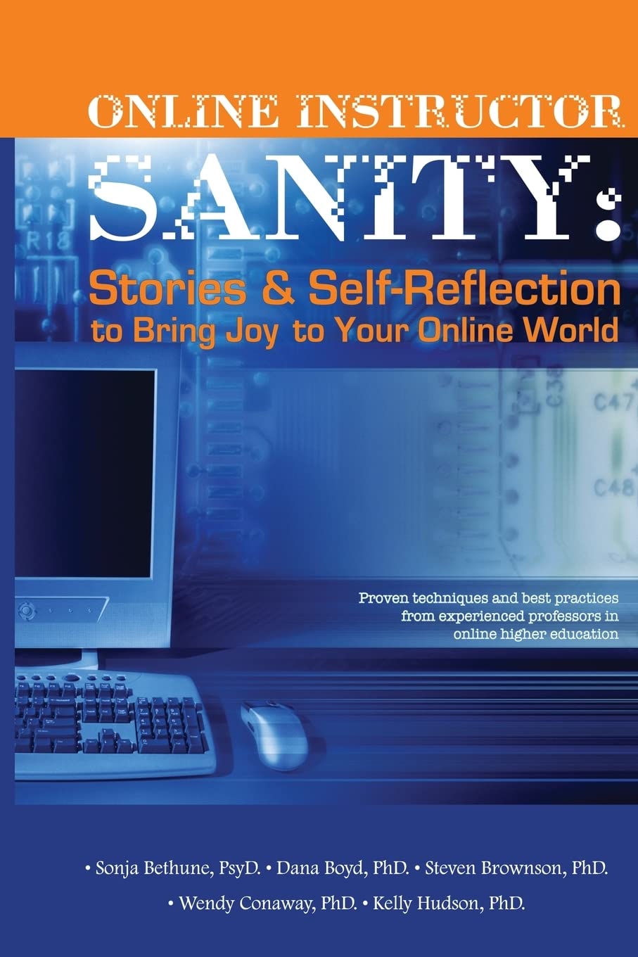 Online Instructor Sanity: Stories and Self-Reflection to Bring Joy to Your Online World