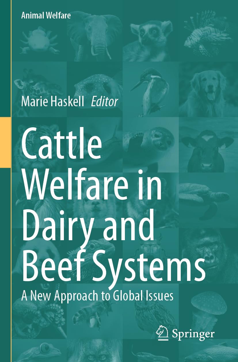 Cattle Welfare in Dairy and Beef Systems: A New Approach to Global Issues: 23 (Animal Welfare, 23)
