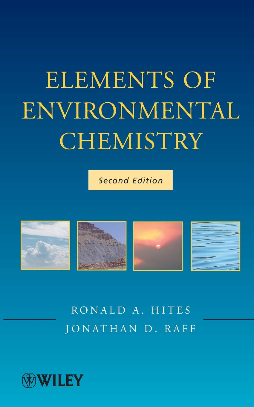 Elements of Environmental Chemistry 9781118041550 Hites