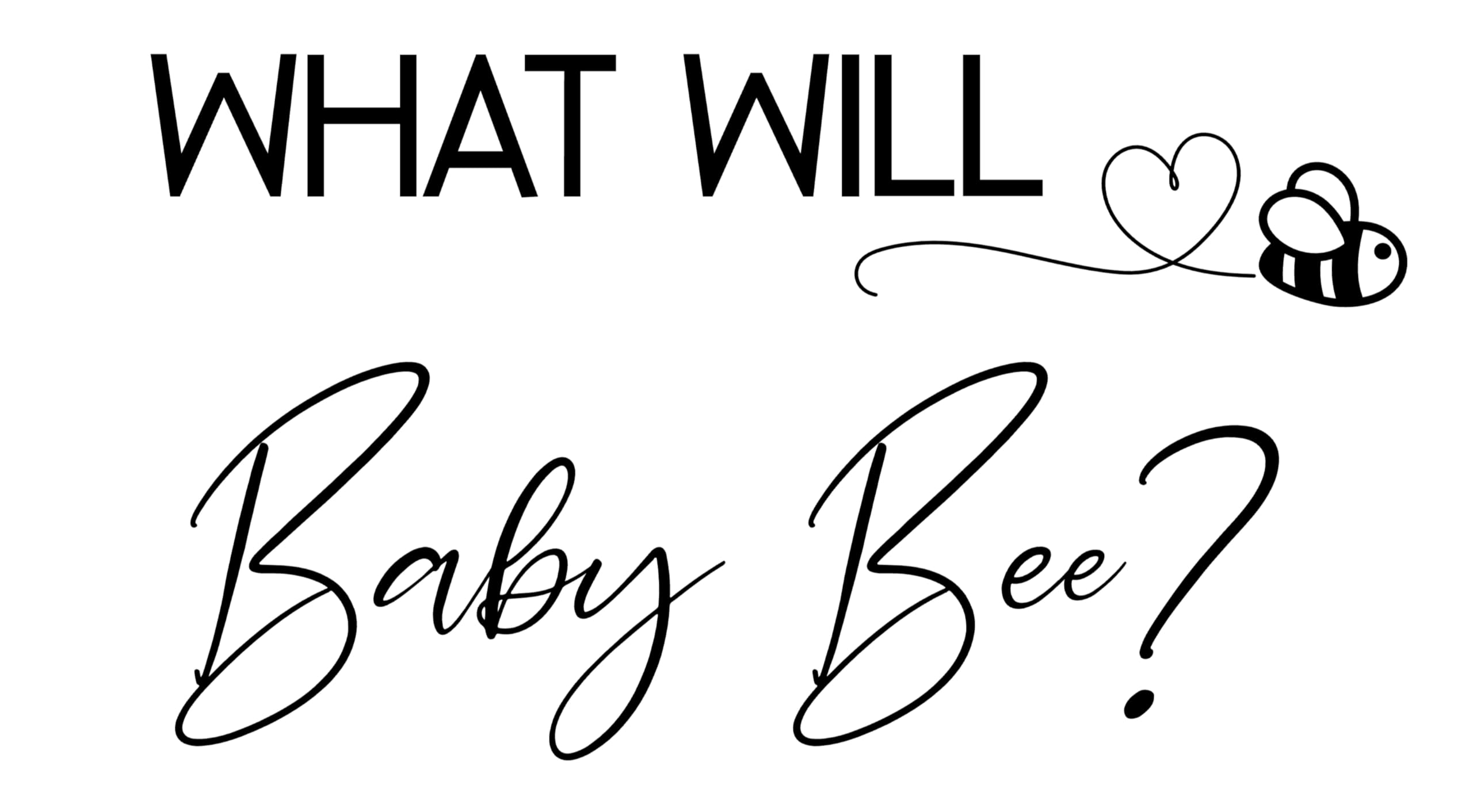 What Will Baby Bee? Large Vinyl Decal - Perfect for Gender Reveal Parties (Black)