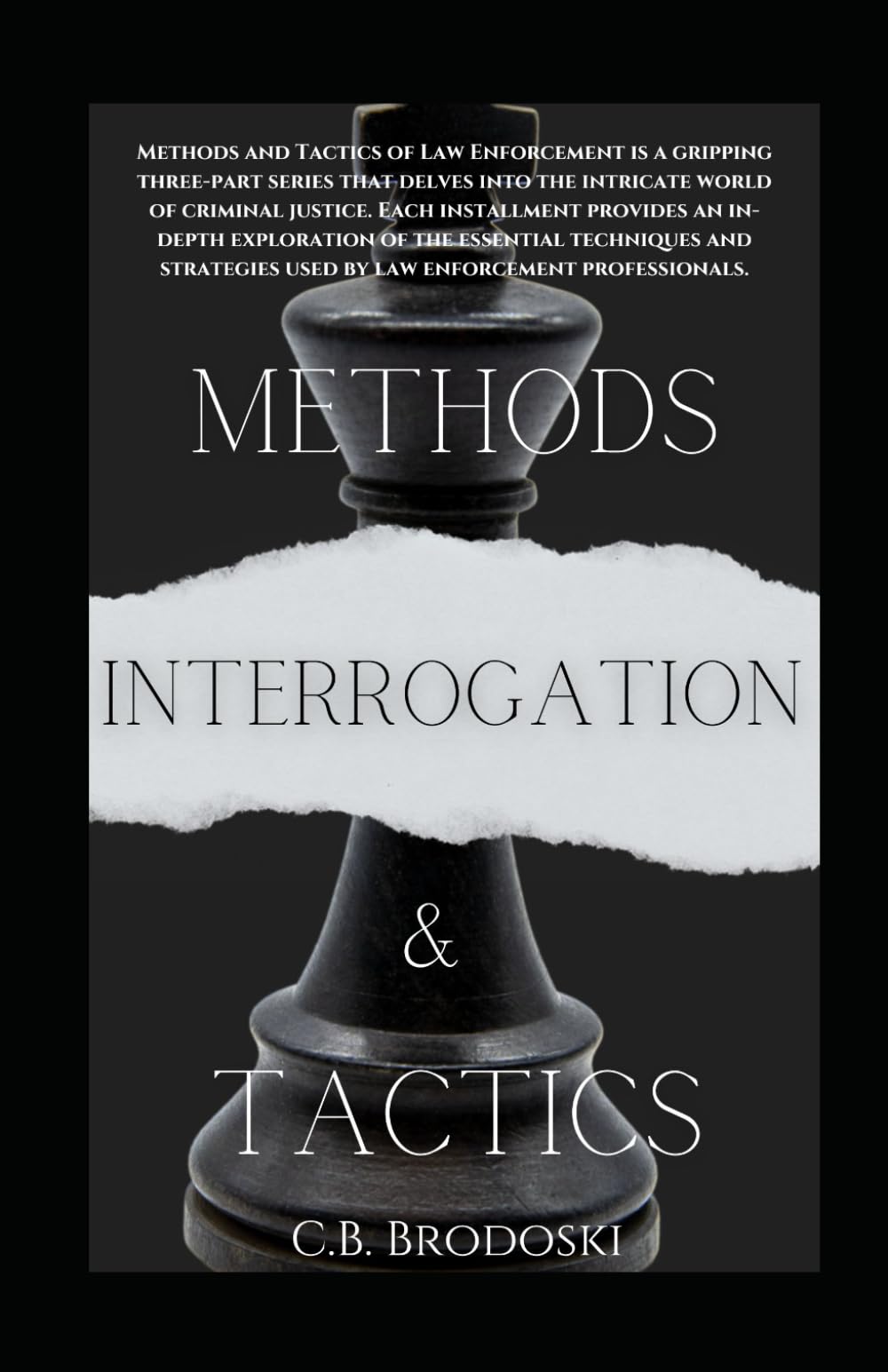 Interrogation Methods And Tactics (Methods And Tactics Of Law Enforcement)
