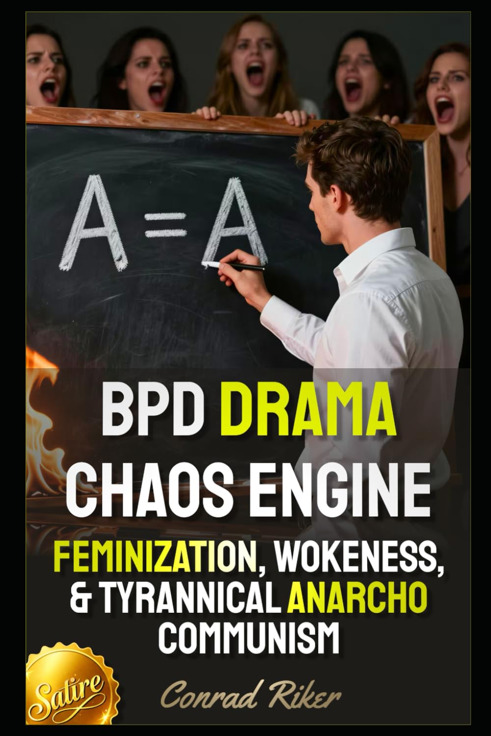 BPD Drama Chaos Engine: Feminization, Wokeness, & Tyrannical Anarcho Communism (Redpilled Female Supremacy (satire))