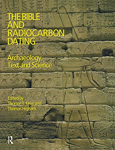 The Bible and Radiocarbon Dating: Archaeology, Text and Science      Kindle Edition