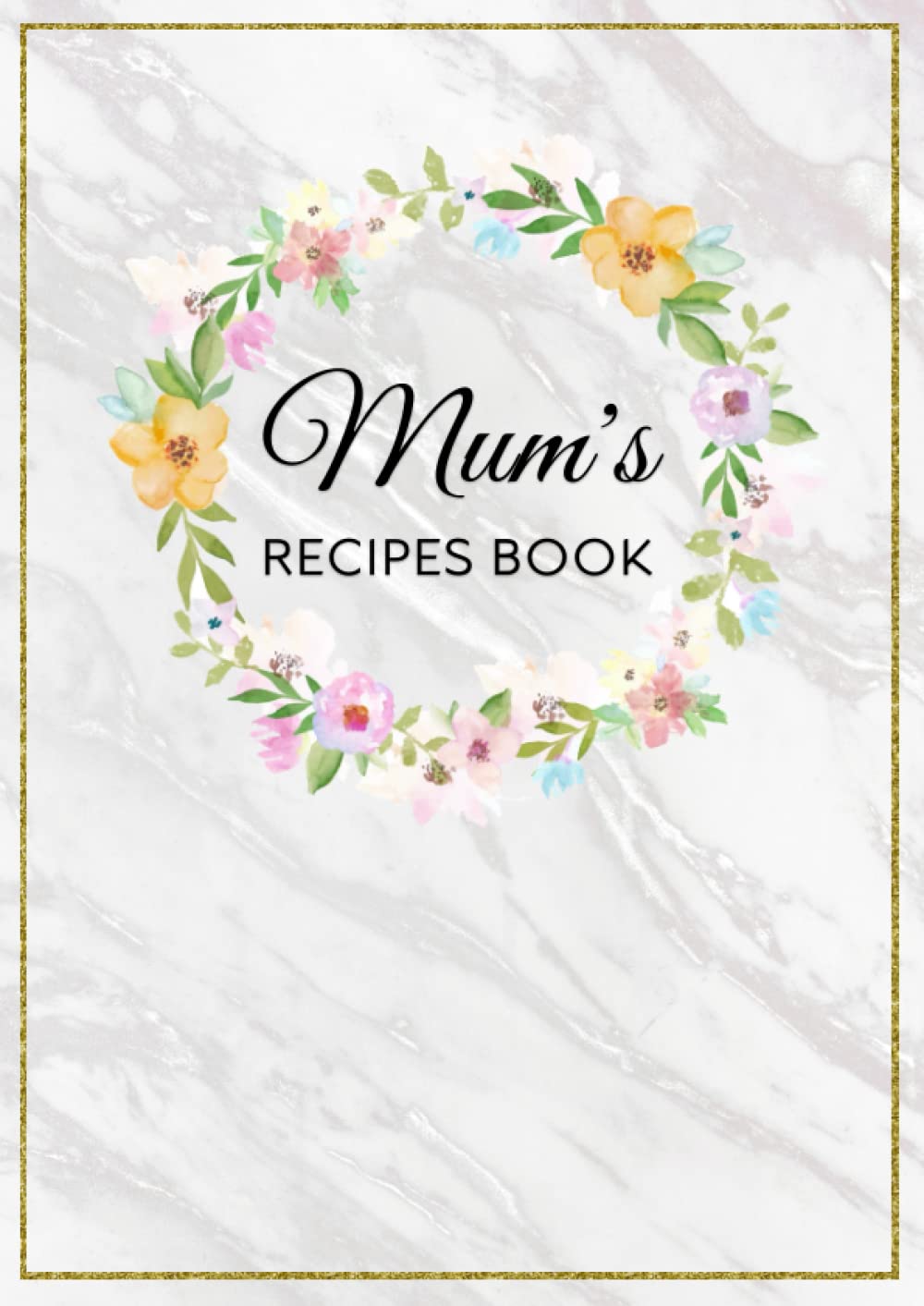 Mum's Recipes Book: Blank Cookbook Journal A4 Size with A-Z Tabs Printed, Gift for Mom