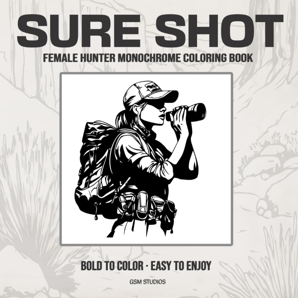 SURE SHOT Female Hunter Coloring Book: Bold to Color - Easy to Enjoy (GSM Studios Monochrome Coloring Book Collection)