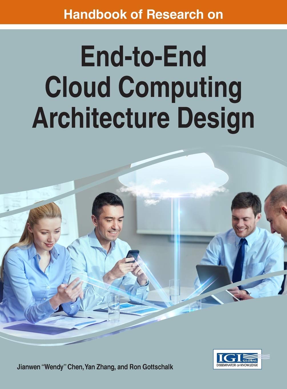 Handbook of Research on End-to-End Cloud Computing Architecture Design (Advances in Systems Analysis, Software Engineering, and High Performance…