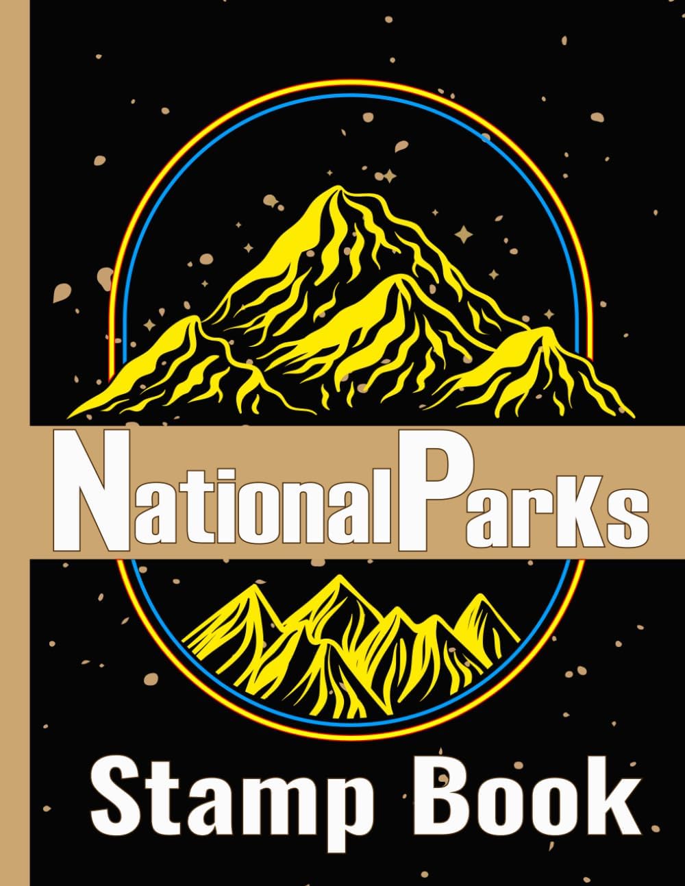 National Parks Stamp Book: Plan & Record Your Trips to the U.S. Log Book to Record and Guide book, Travels and Adventure, park map and Hiking, Geat gift for Kids, Teens, Adults, and Seniors