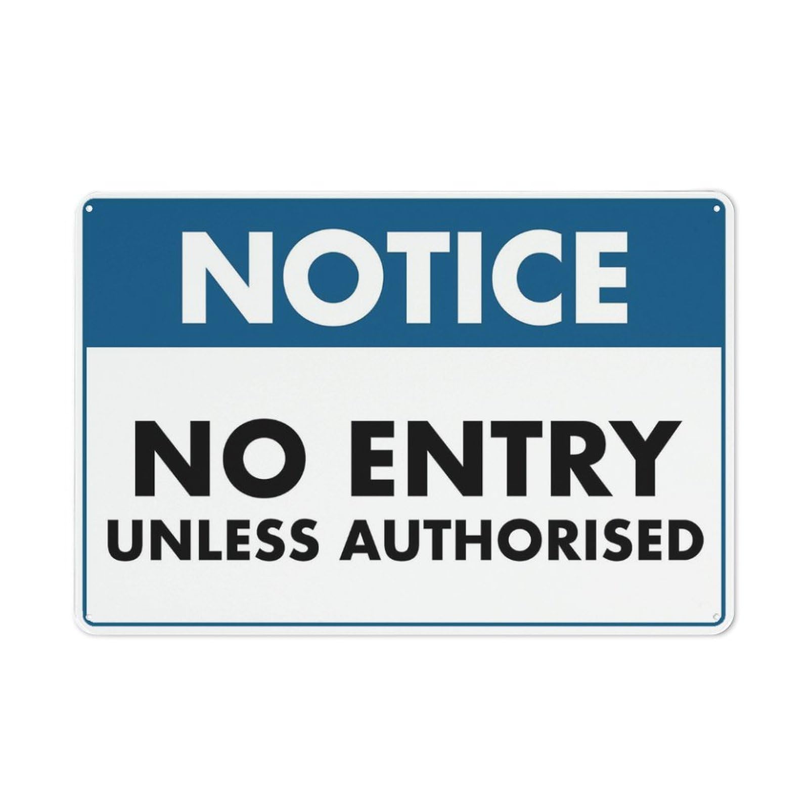 Notice No Entry Unless Authorised Sign Metal Signs 12X8 Inch Rust Free Aluminum,Uv Ink Printing,Durable/Weatherproof Outdoor For Home