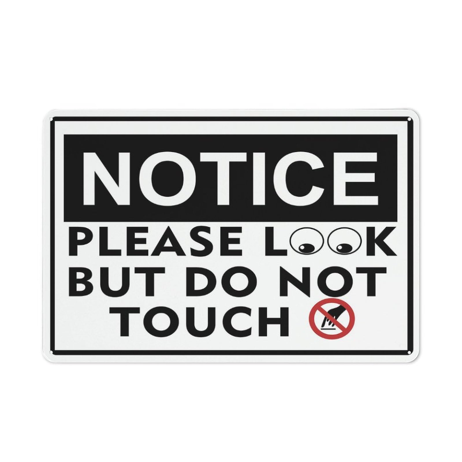 Notice Please Look But Do Not Touch Sign Outdoor Signs Aluminum 12X8 Inch Uv Ink Printed For House And Business