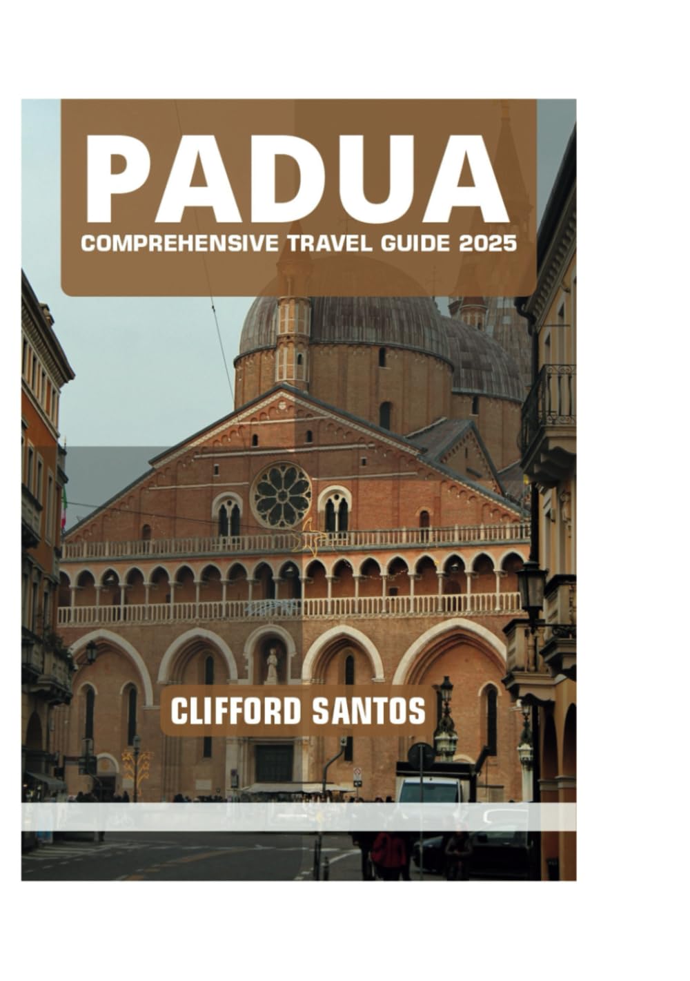 PADUA COMPREHENSIVE TRAVEL GUIDE 2025