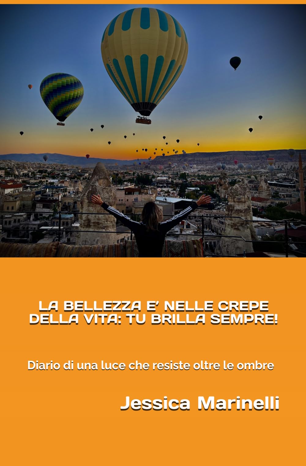 LA BELLEZZA E’ NELLE CREPE DELLA VITA: TU BRILLA SEMPRE!: Diario di una luce che resiste oltre le ombre