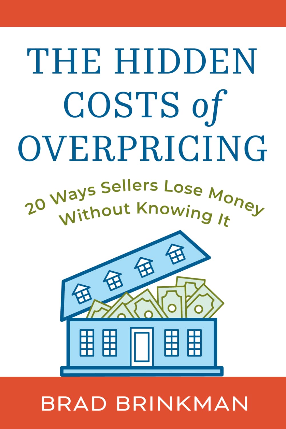 The Hidden Costs Of Overpricing, with Brad Brinkman: 20 Ways Sellers Lose Money Without Knowing It