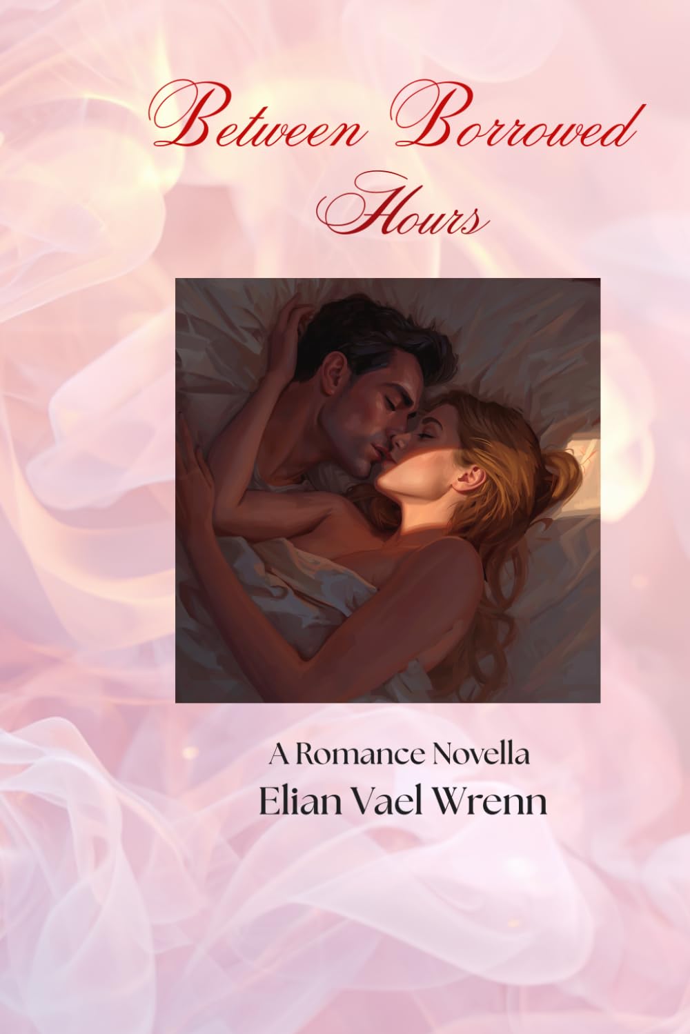 Between Borrowed Hours: A Romance Novella