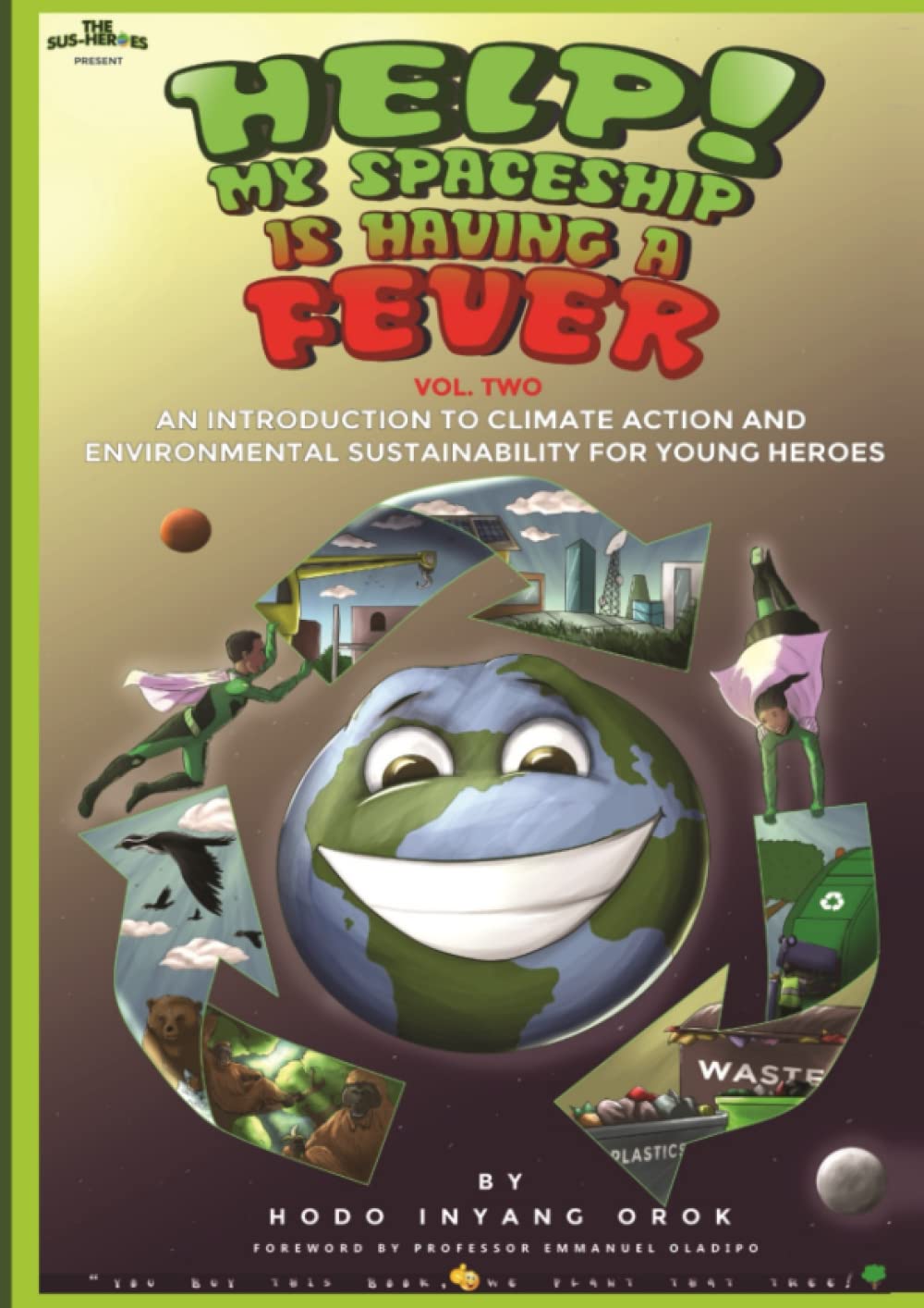 HELP! MY SPACESHIP IS HAVING A FEVER: An Introduction to Climate Action and Environmental Sustainability for Young Heroes