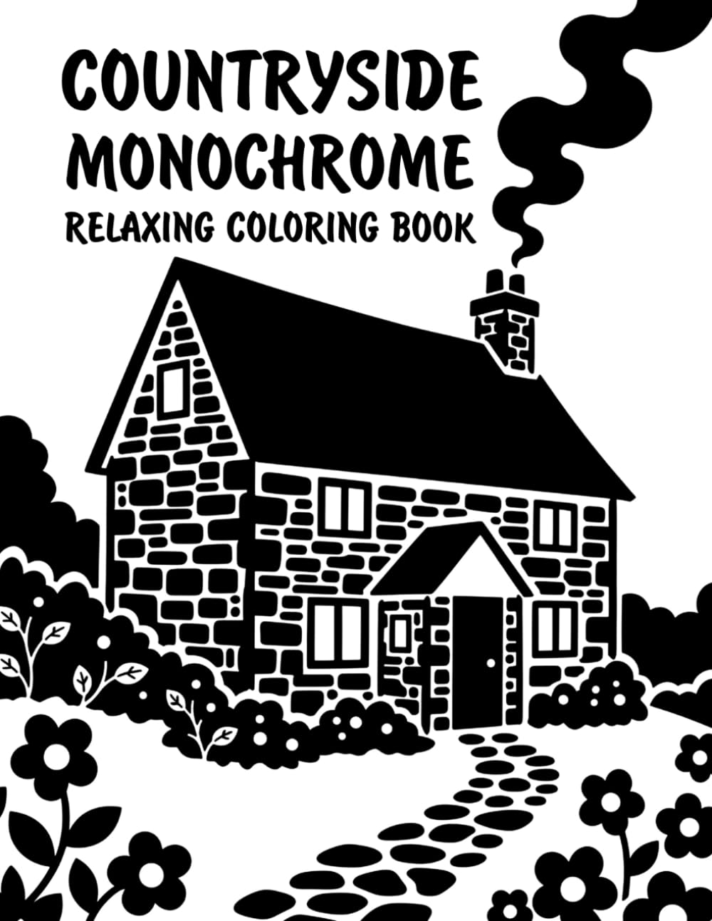 Countryside Monochrome Relaxing Coloring Book: Peaceful Illustrations of Beautiful Countryside Scenes for Relaxation and Stress Relief Using Just One Color!