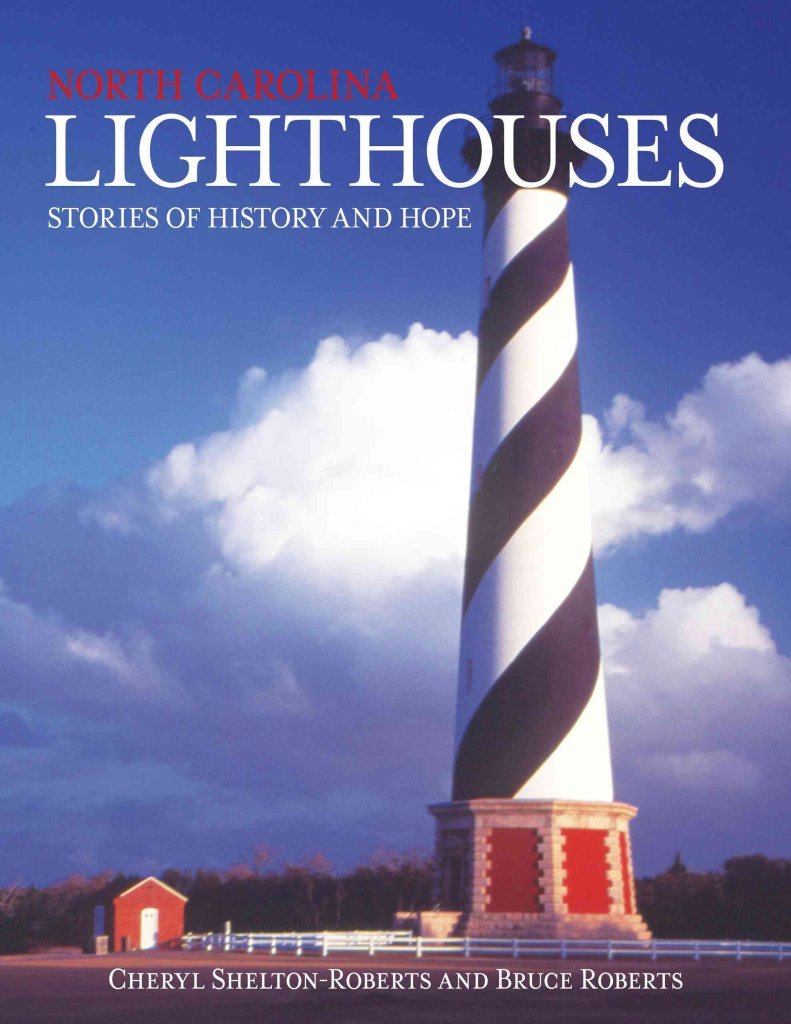 North Carolina Lighthouses: Stories Of History And Hope (Lighthouse Series)
