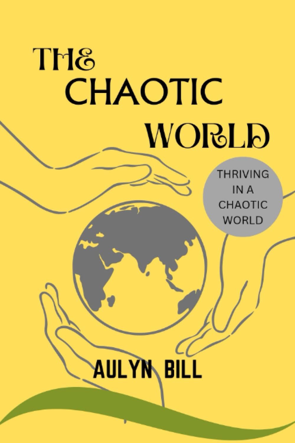 THE CHAOTIC WORLD: Thriving in a chaotic world
