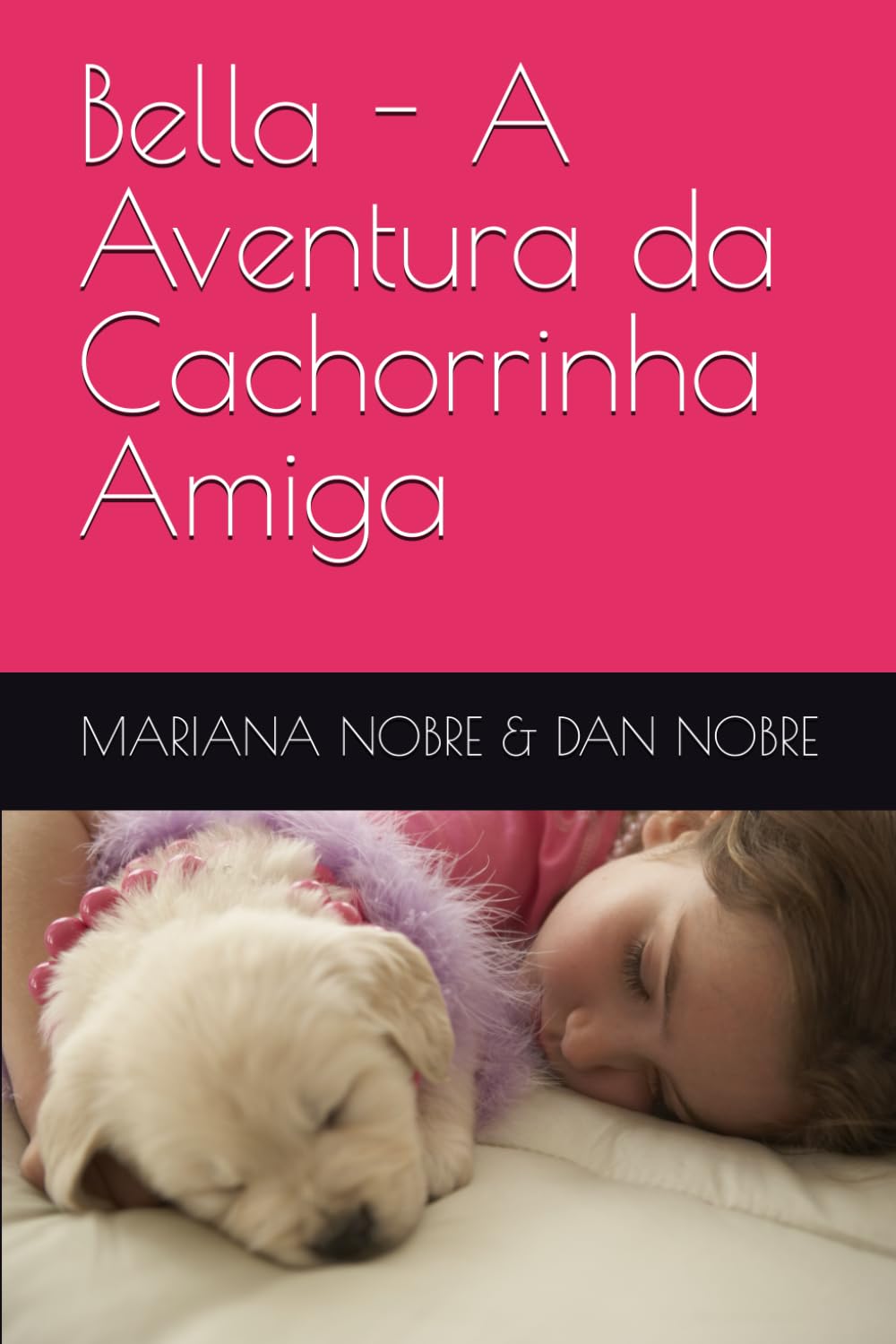 Bella - A Aventura da Cachorrinha Amiga