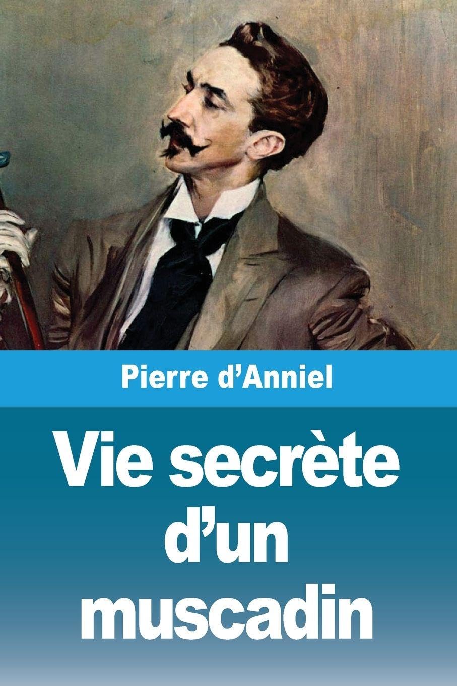 Vie secrète d'un muscadin
