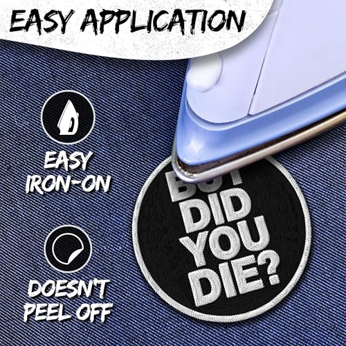 But Did You Die Iron On Patch