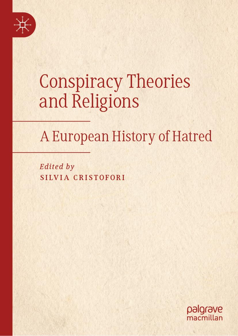 Conspiracy Theories and Religions: A European History of Hatred