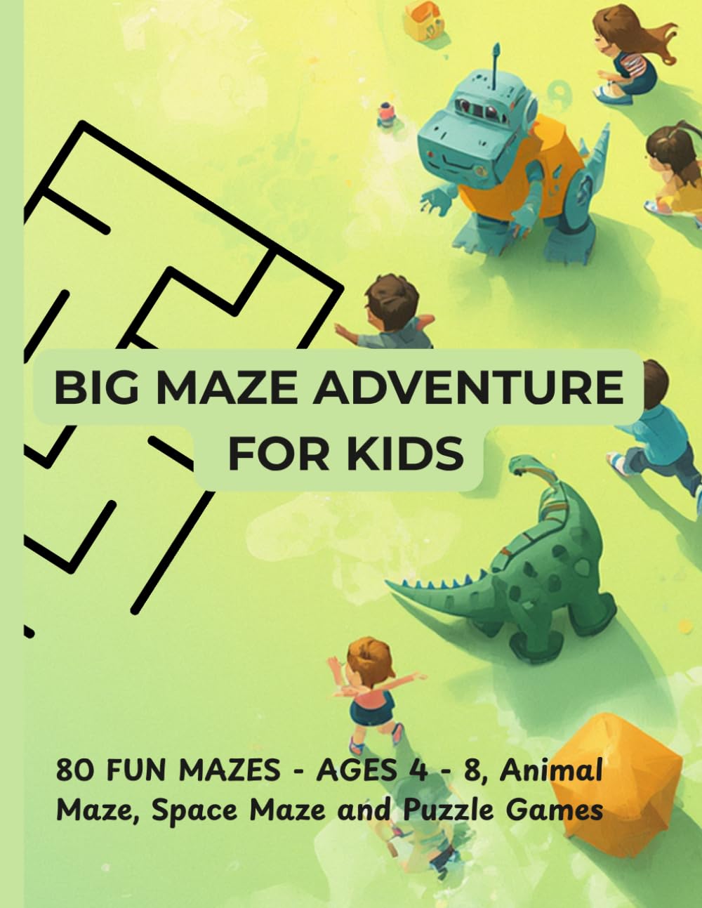 Big Maze Adventure for Kids: 70 Fun Maze - Ages 4 - 8 Animal Mazes, Space Mazes and Puzzle Games (Little Explorer Maze Books)