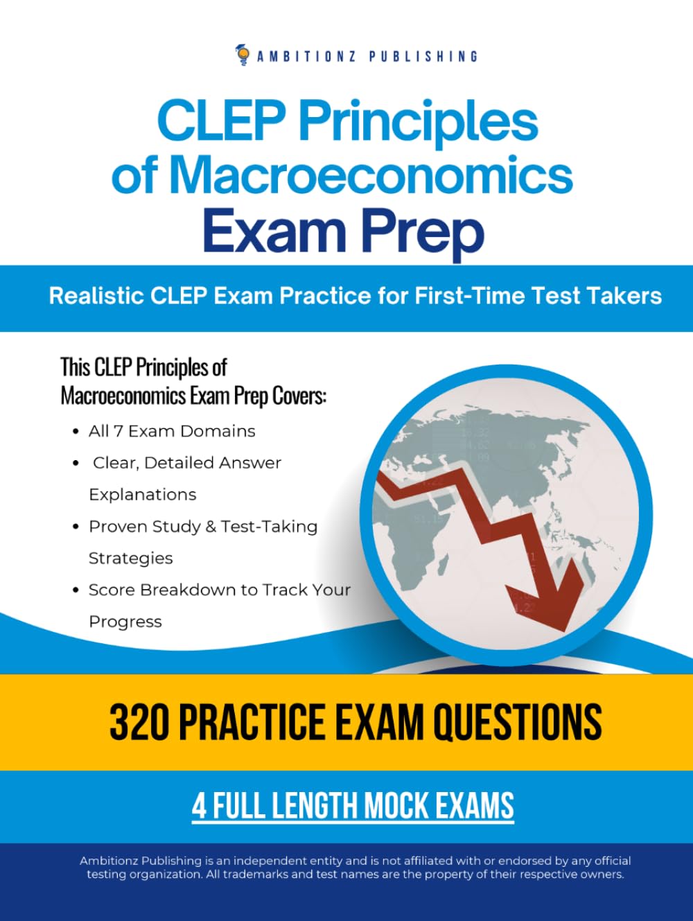 CLEP Principles of Macroeconomics Exam Prep: A Practical Prep Book with 4 Practice Tests, 320 Exam-Style Questions, Answer Explanations, and Proven Strategies to Pass on Your First Attempt