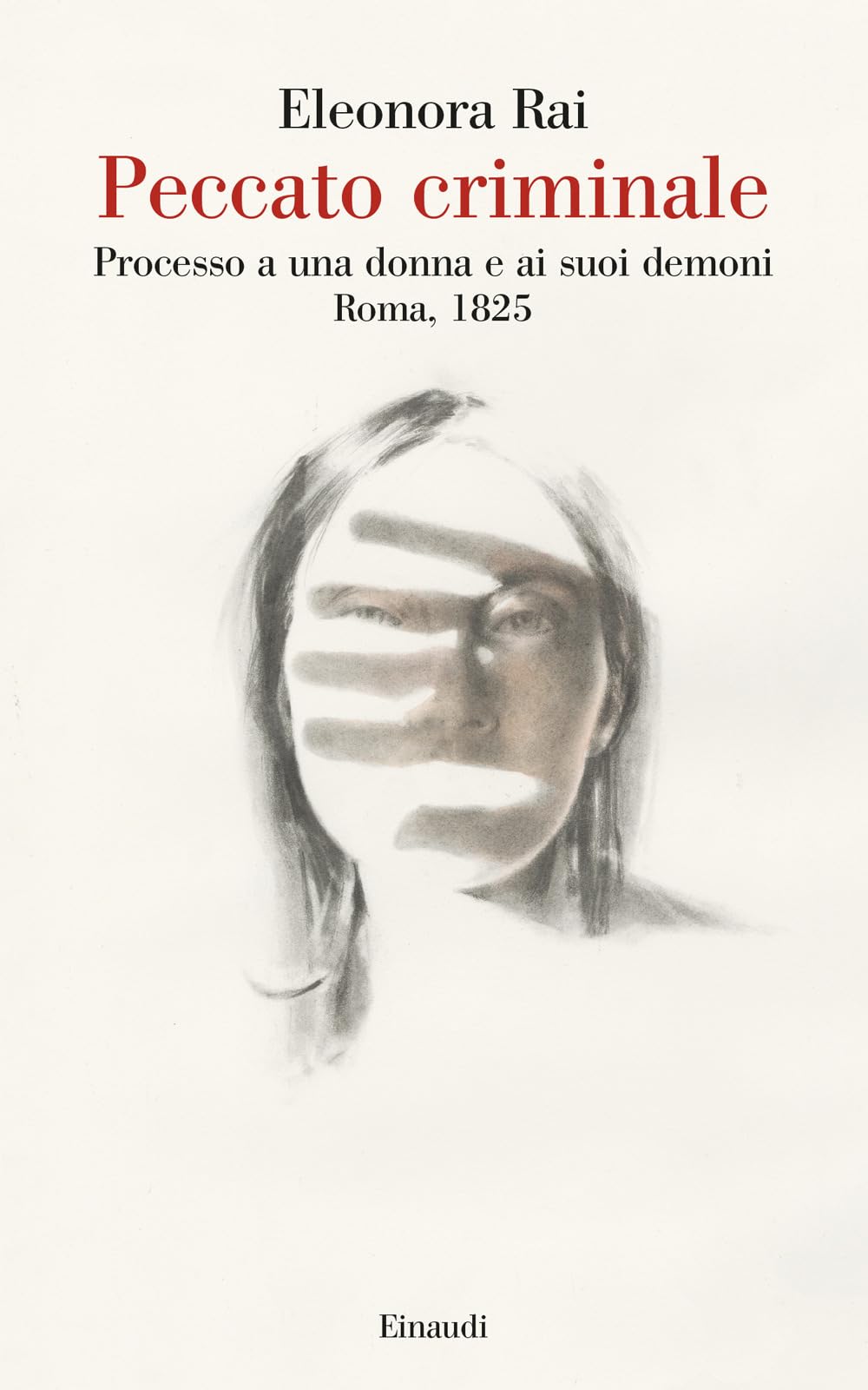 Peccato Criminale. Processo A Una Donna E Ai Suoi Demoni. Roma, 1825 - 4