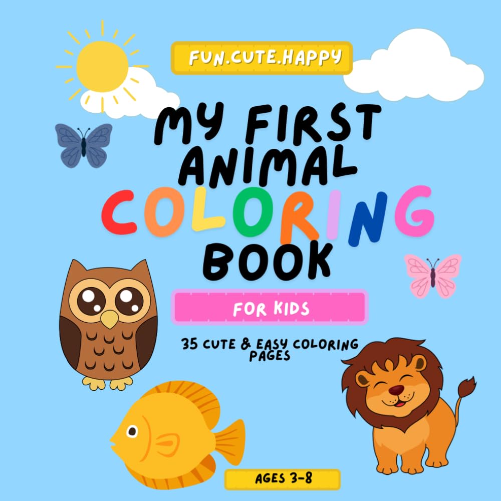 My First Animal Coloring Book Fun & Cute Coloring Pages for Kids Ages 3–8